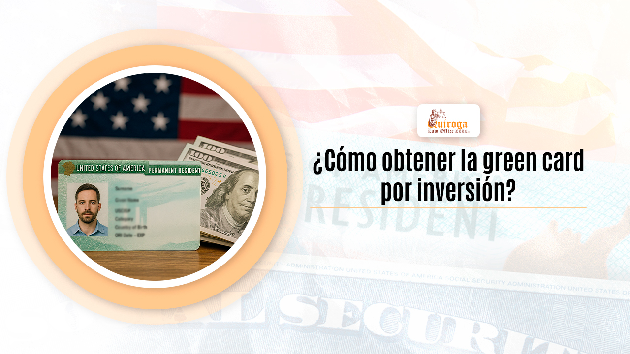 ¿Cómo obtener la green card por inversión?