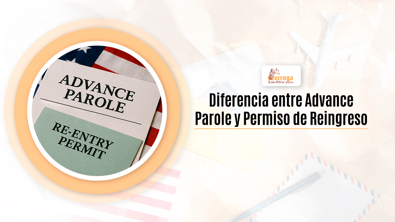 Diferencia entre Advance Parole y Permiso de Reingreso