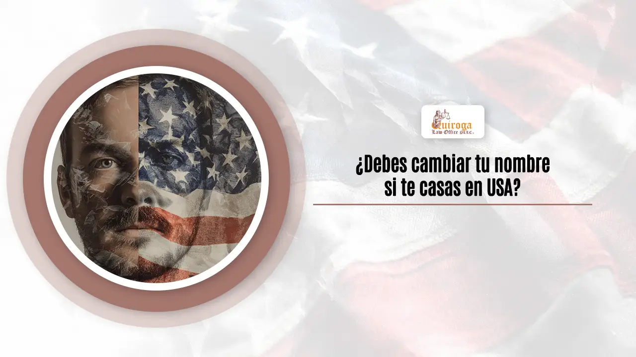 Debes cambiar tu nombre si te casas en USA