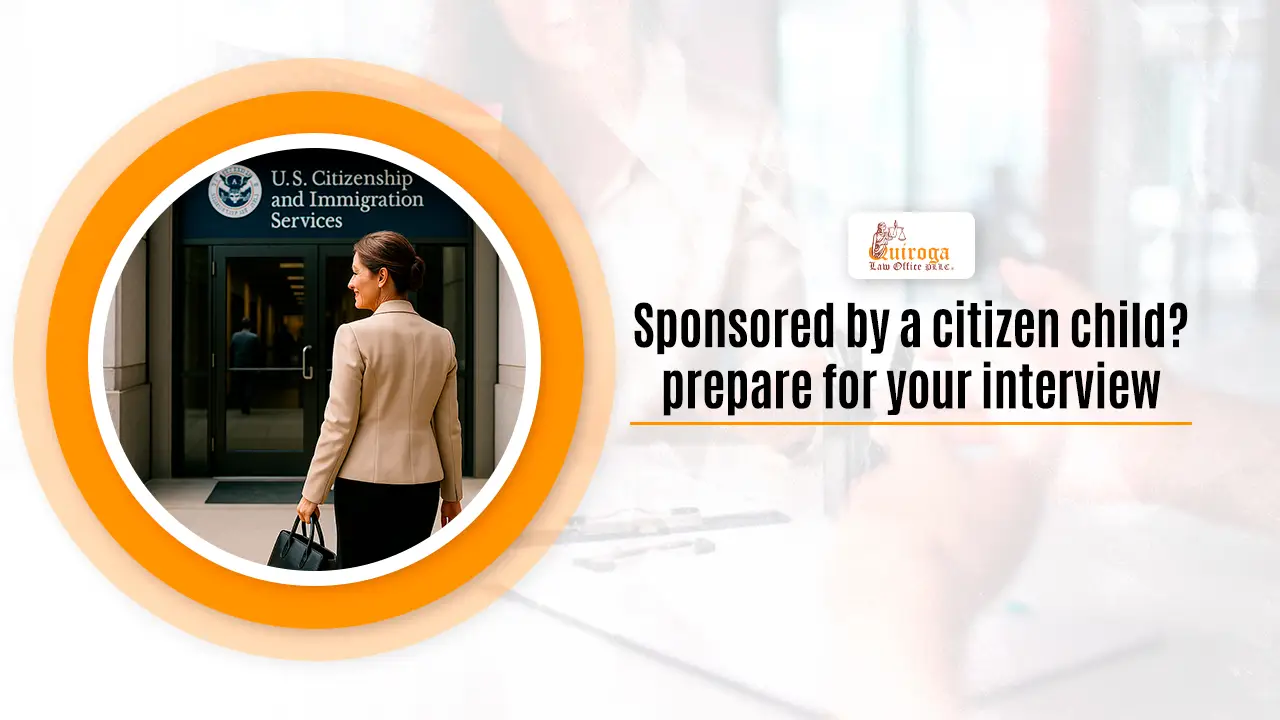 Sponsored by a Citizen Child? Prepare for Your Interview