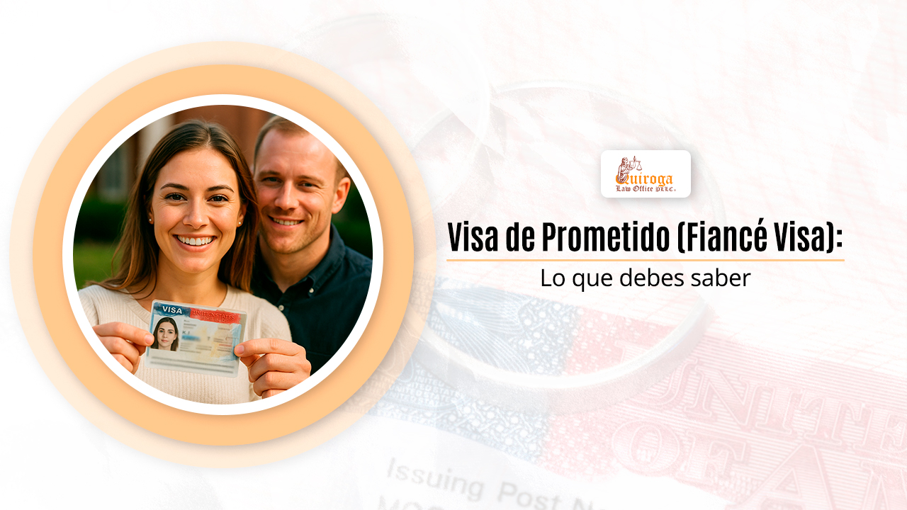 Visa de Prometido (Fiancé Visa)_ lo que debes saber