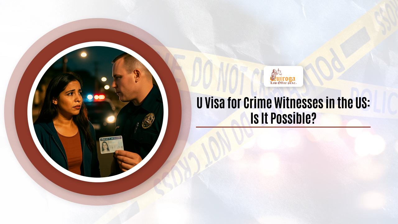 U Visa for Crime Witnesses in the US_ Is It Possible_