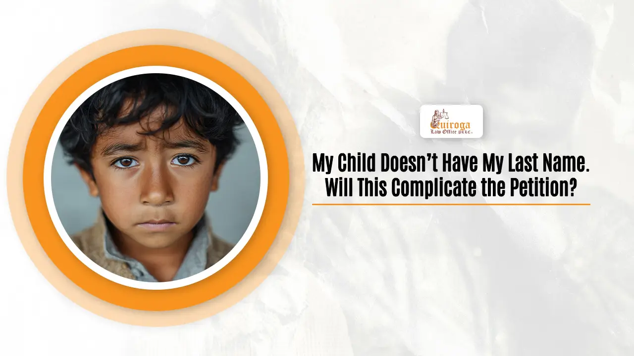 My Child Doesn’t Have My Last Name. Will This Complicate the Petition