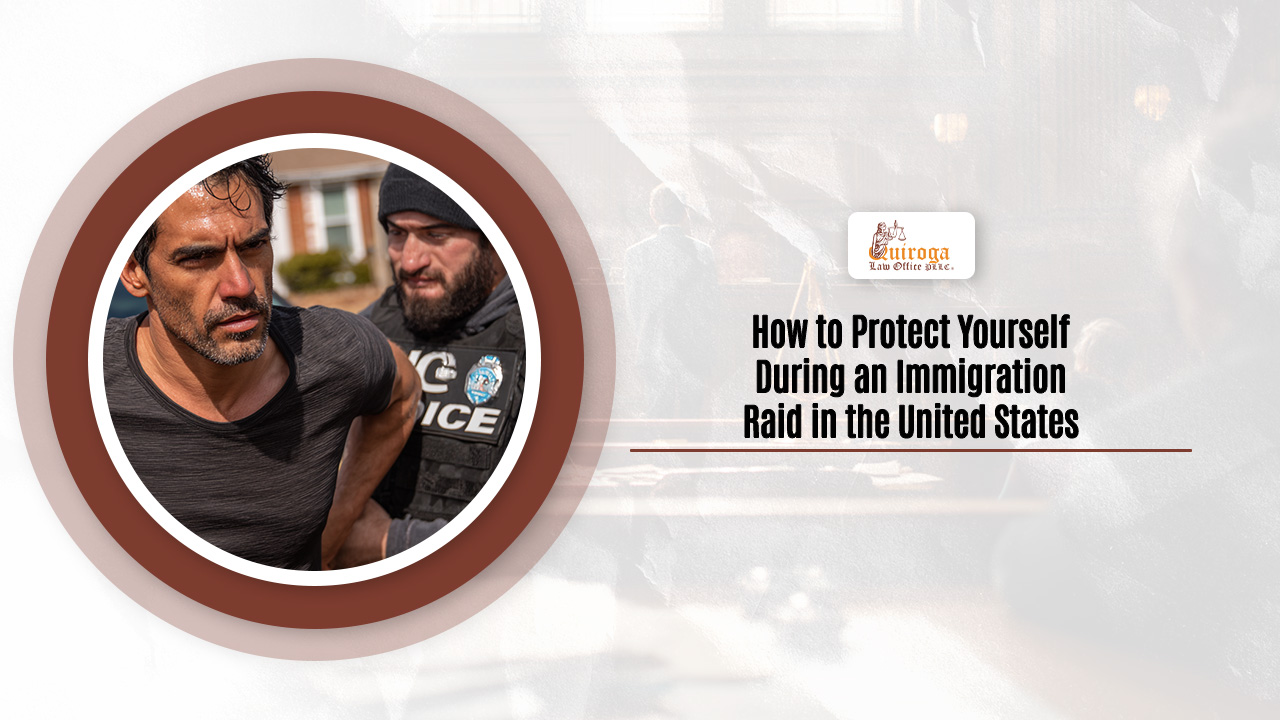 How to Protect Yourself During an Immigration Raid in the United States