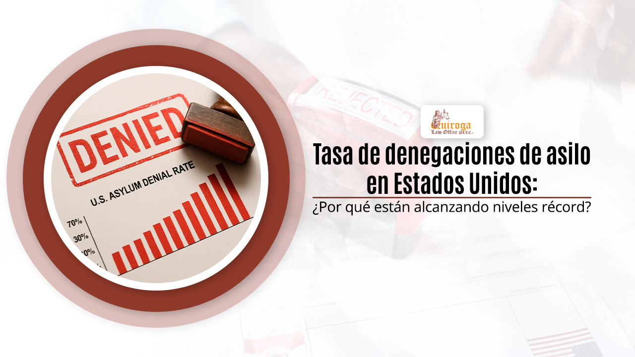 Tasa de denegaciones de asilo en Estados Unidos_ ¿Por qué están alcanzando niveles récord_
