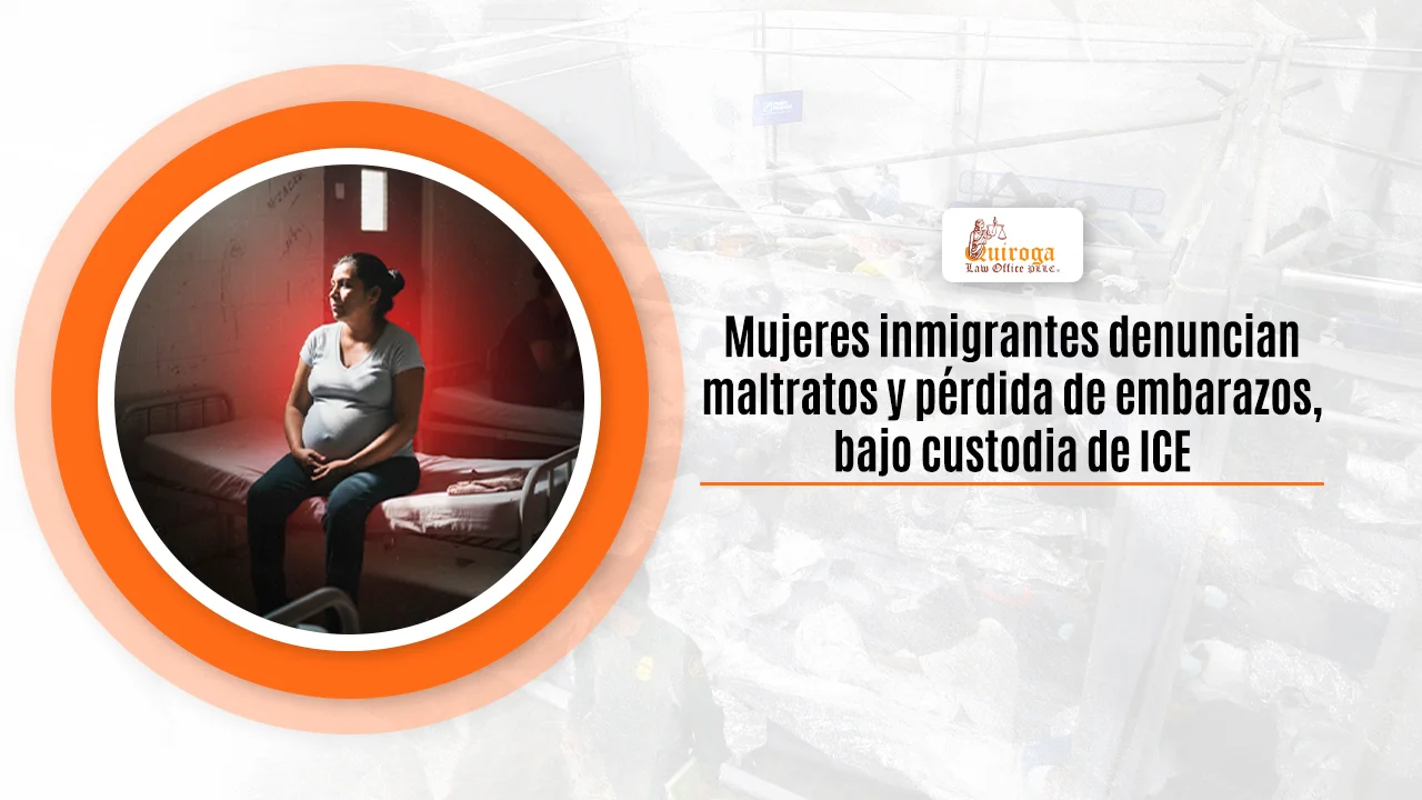 Mujeres inmigrantes denuncian maltratos y pérdida de embarazos, bajo custodia de ICE